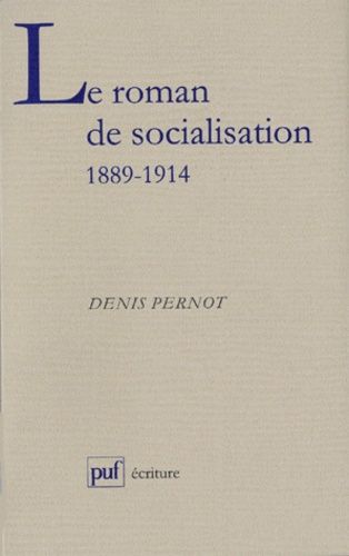 Emprunter Le roman de socialisation. 1889-1914 livre