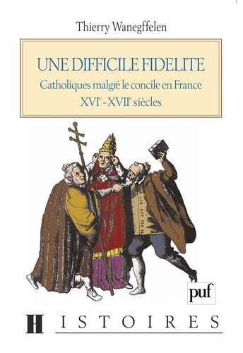 Emprunter UNE DIFFICILE FIDELITE. Catholiques malgré le concile en France XVI-XVIIEME siècles livre