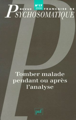 Emprunter Revue française de psychosomatique N° 17, 2000 : Tomber malade pendant ou après l'analyse livre