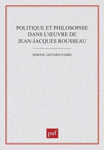 Emprunter Politique et philosophie dans l'oeuvre de Jean-Jacques Rousseau livre