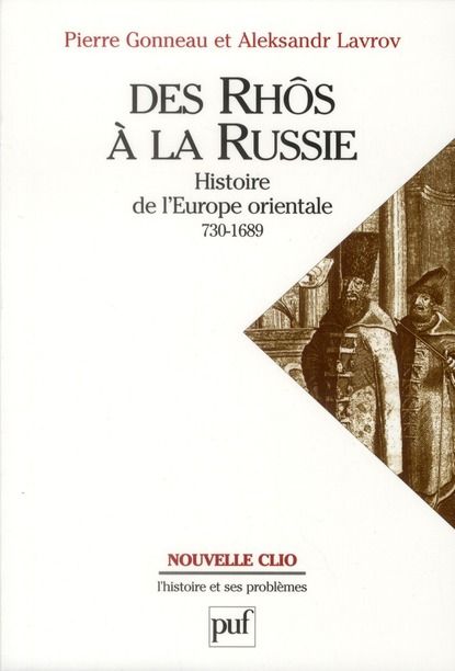 Emprunter Des Rhôs à la Russie. Histoire de l'Europe orientale (v. 730-1689) livre