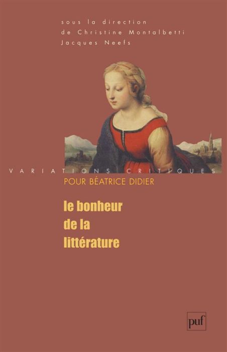 Emprunter Le Bonheur de la littérature. Variations critiques pour Béatrice Didier livre