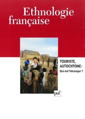 Emprunter Ethnologie française N° 3, Juillet-septembre 2002 : Touriste, autochtone : Qui est l'étranger ? livre