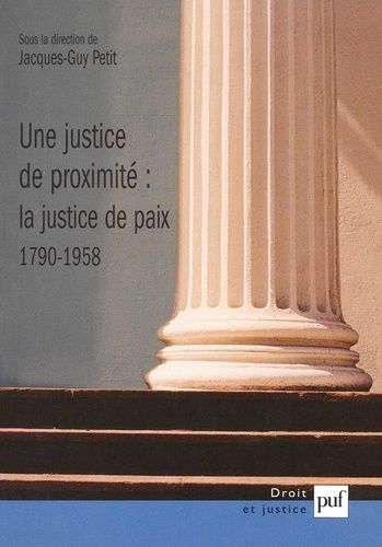 Emprunter Une justice de proximité : la justice de paix (1790-1958) livre