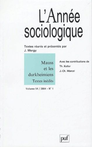 Emprunter L'Année sociologique Volume 54 N° 1/2004 : Mauss et les Durkheimiens livre