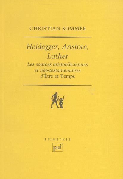 Emprunter Heidegger, Aristote, Luther. Les sources aristotéliciennes et néo-testamentaires d'ëtre et Temps livre