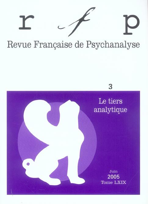 Emprunter Revue Française de Psychanalyse Tome 69 N° 3, Juin 2005 : Le tiers analytique livre