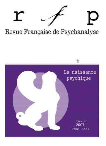 Emprunter Revue Française de Psychanalyse Tome 71 N° 1, Janvier 2007 : La naissance psychique livre