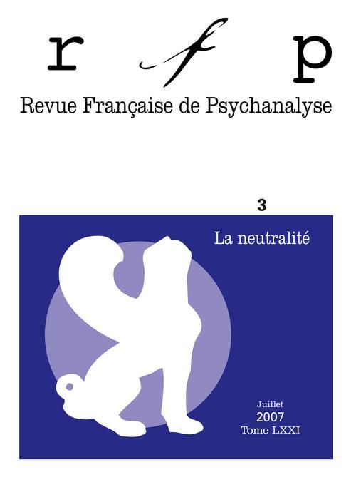 Emprunter Revue Française de Psychanalyse Tome 71 N° 3, juillet 2007 : La neutralité livre