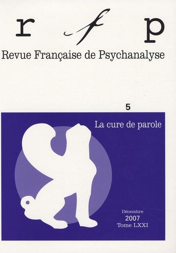 Emprunter Revue Française de Psychanalyse Tome 71 N° 5, Décembre 2007 : La cure de parole livre