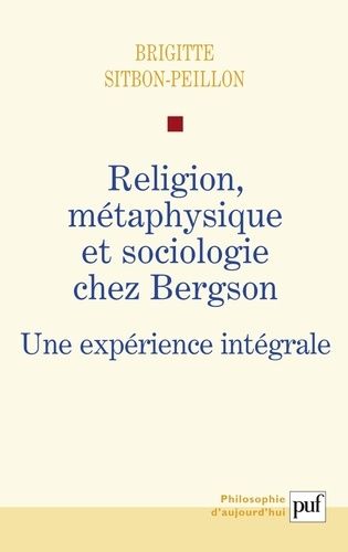 Emprunter Religion, métaphysique et sociologie chez Bergson. Une expérience intégrale livre