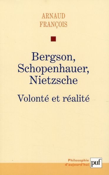 Emprunter Bergson, Schopenhauer, Nietzsche. Volonté et réalité livre
