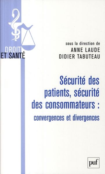 Emprunter Sécurité des patients, sécurité des consommateurs : convergences et divergences livre