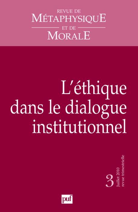 Emprunter Revue de Métaphysique et de Morale N° 3, Juillet-septembre 2010 : L'éthique dans le dialogue institu livre