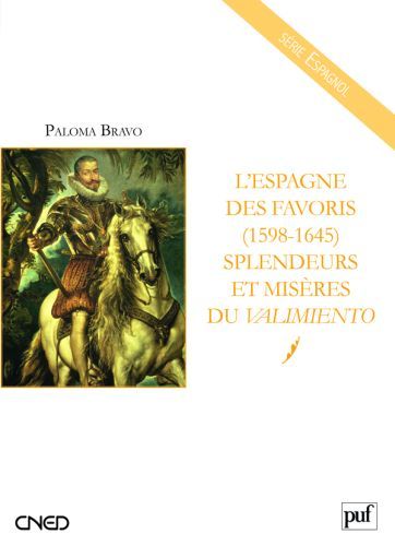 Emprunter L'Espagne des favoris (1598-1645). Splendeurs et misères du valimiento livre