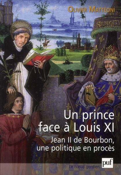 Emprunter Un prince face à Louis XI. Jean II de Bourbon, une politique en procès livre
