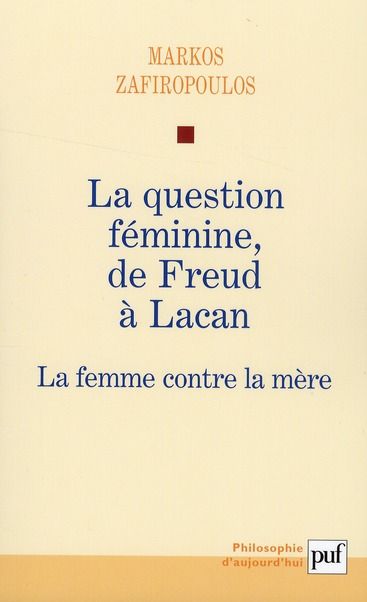 Emprunter La question féminine, de Freud à Lacan. La femme contre la mère livre