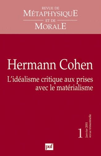 Emprunter Revue de Métaphysique et de Morale N° 1, janvier 2011 : Hermann Cohen. L'idéalisme critique aux pris livre