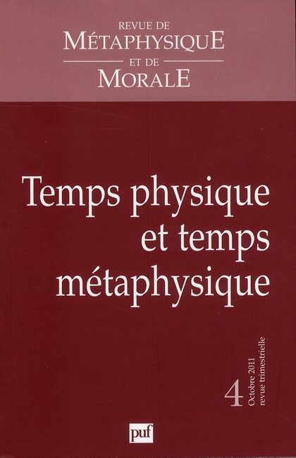 Emprunter Revue de Métaphysique et de Morale N° 4, Octobre-décembre 2011 : Temps physique et temps métaphysiqu livre