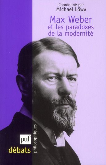 Emprunter Max Weber et les paradoxes de la modernité livre