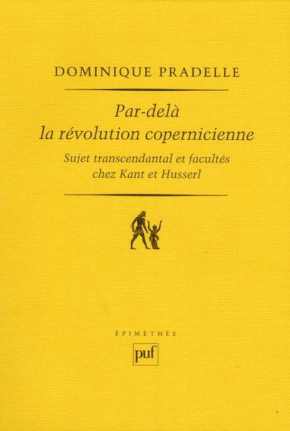 Emprunter Par-delà la révolution copernicienne. Sujet transcendantal et facultés chez Kant et Husserl livre