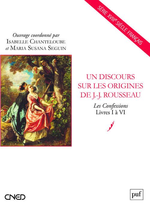 Emprunter Un discours sur les origines de J.-J. Rousseau. Les Confessions, Livres 1 à 6 livre