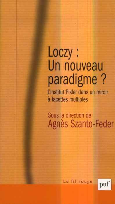 Emprunter Loczy : un nouveau paradigme ? L'Institut Pikler dans un miroir à facettes multiples, 2e édition livre