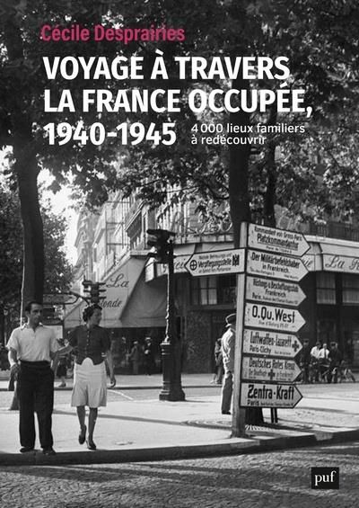 Emprunter Voyage à travers la France occupée. 1940-1945. 4000 lieux familiers à redécouvrir, 1re édition livre