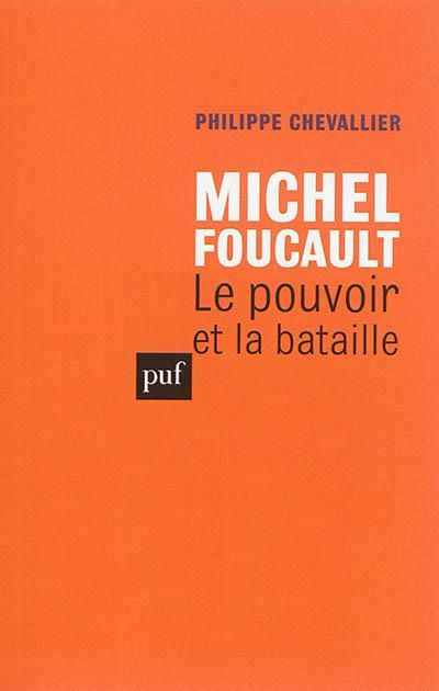 Emprunter Michel Foucault. Le pouvoir et la bataille, Edition revue et augmentée livre