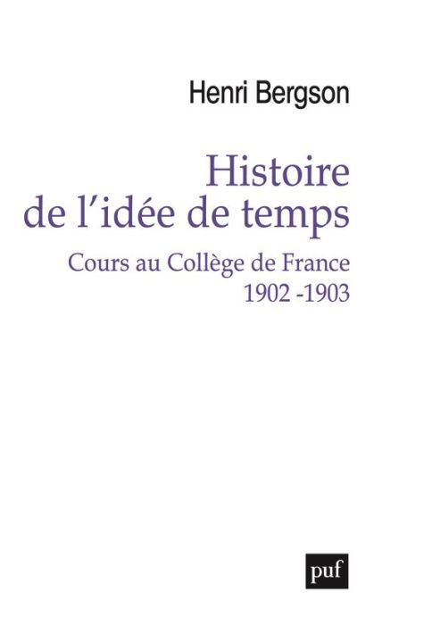 Emprunter Histoire de l'idée de temps. Cours au Collège de France 1902-1903 livre