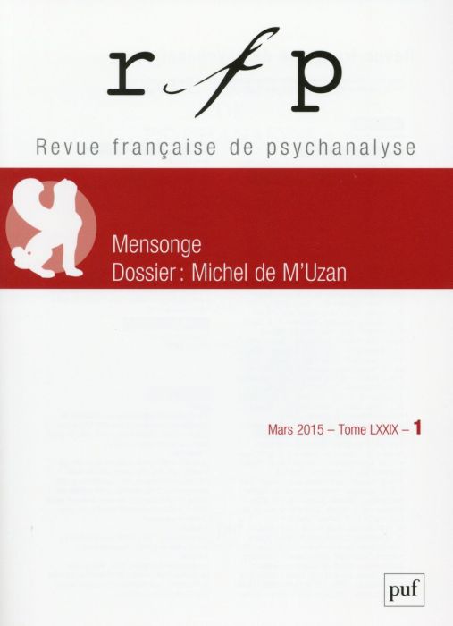 Emprunter Revue Française de Psychanalyse Tome 79 N° 1, Mars 2015 : Mensonge. Dossier : Michel de M'Uzan livre