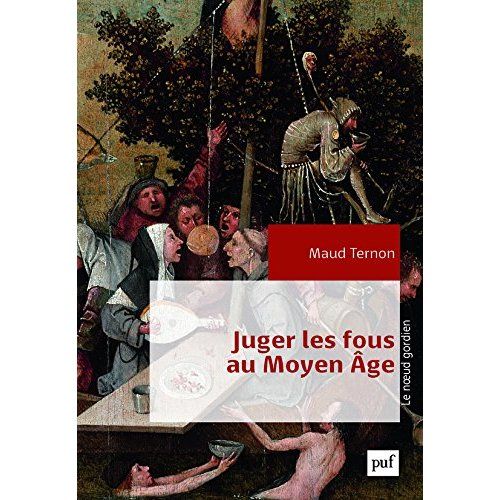 Emprunter Juger les fous au Moyen Age. Dans les tribunaux royaux en France XIVe-XVe siècles livre