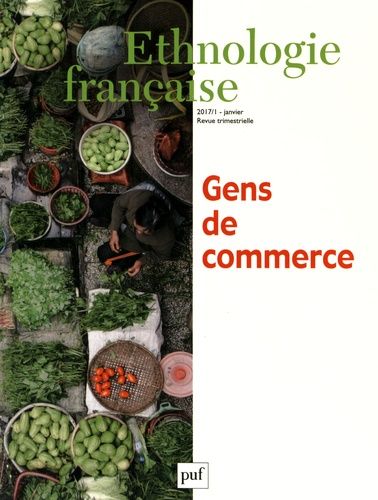 Emprunter Ethnologie française N° 1, janvier 2017 : Gens de commerce livre