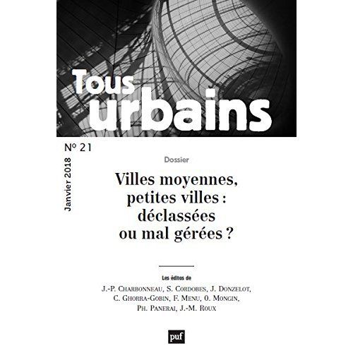 Emprunter Tous urbains N° 21, janvier 2018 : Villes moyennes, petites villes : déclassées ou mal gérées ? livre