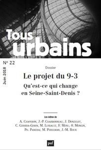 Emprunter Tous urbains N° 22, juin 2018 : Le projet du 9-3. Qu'est-ce qui change en Seine-Saint-Denis ? livre