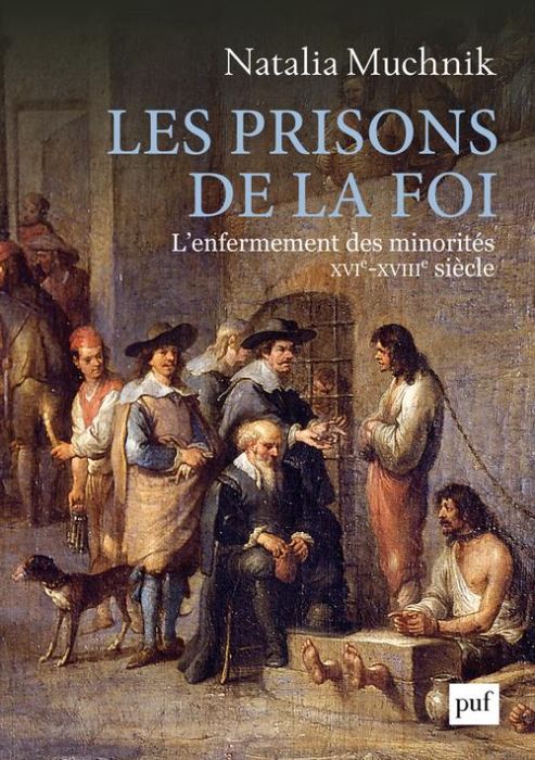 Emprunter Les prisons de la foi. L'enfermement des minorités (XVIe - XVIIIe siècle) livre