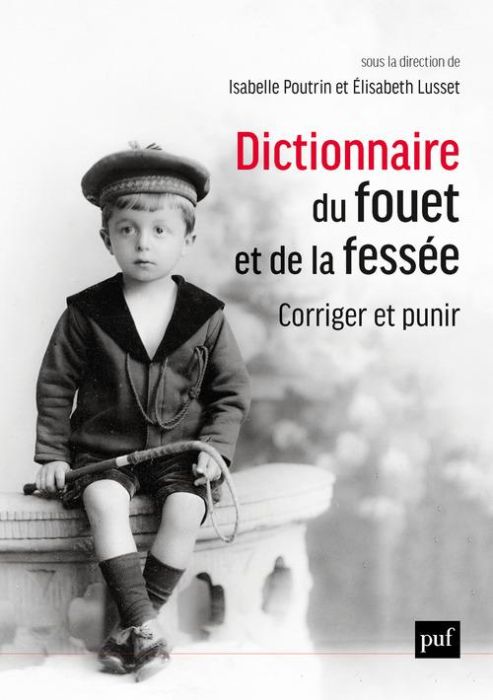 Emprunter Dictionnaire du fouet et de la fessée. Corriger et punir livre
