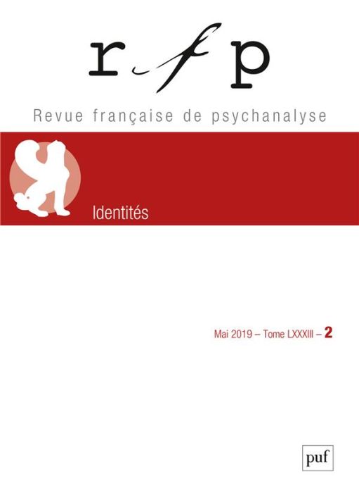 Emprunter Revue Française de Psychanalyse Tome 83 N° 2, mai 2019 : Identités livre