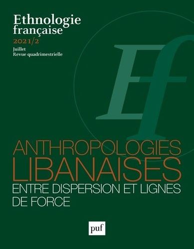 Emprunter Ethnologie française N° 2, juillet 2021 : Anthropologies libanaises. Entre dispersion et lignes de f livre