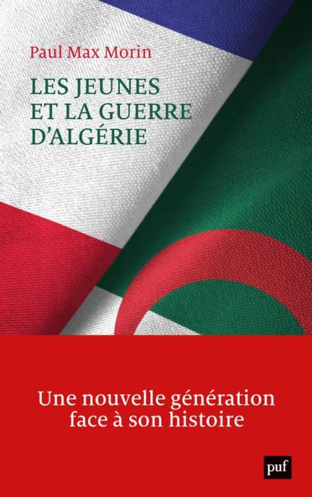 Emprunter Les jeunes et la guerre d'Algérie. Une nouvelle génération face à son histoire livre