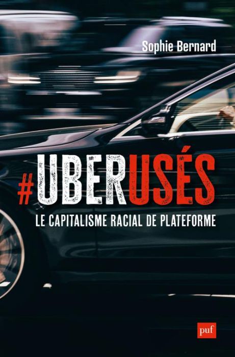 Emprunter UberUsés. Le capitalisme racial de plateforme à Paris, Londres et Montréal livre