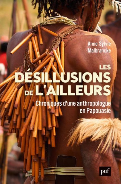 Emprunter Les Désillusions de l'Ailleurs. Chroniques d'une anthropologue en Papouasie livre