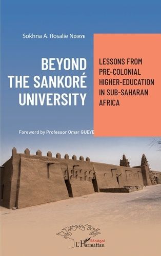 Emprunter Beyond the Sankoré university. Lessons from Pre-colonial higher-education in Sub-Saharan Africa livre