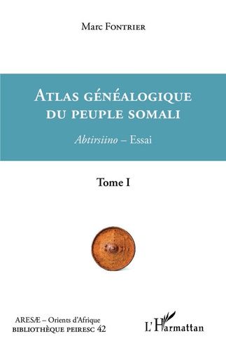 Emprunter Atlas généalogique du peuple somali Tome 1. 1 Abtirsiino-Essai livre