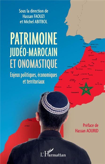 Emprunter Patrimoine judéo-marocain et onomastique. Enjeux politiques, économiques et territoriaux livre