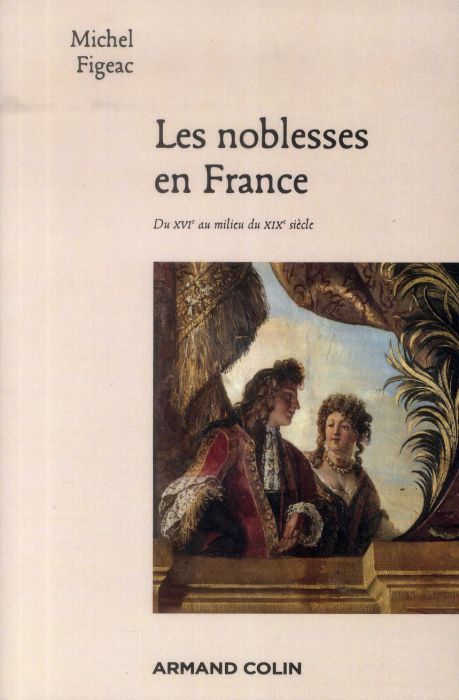 Emprunter Les noblesses en France. Du XVIe au milieu du XIXe siècle livre