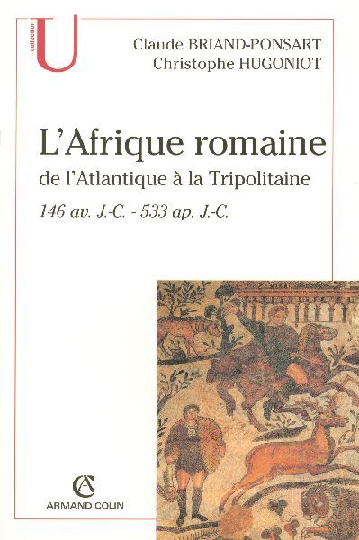 Emprunter L'Afrique romaine. De l'Atlantique à la Tripolitaine 146 av. J.-C. - 533 ap. J.-C. livre