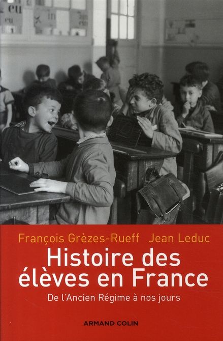 Emprunter Histoire des élèves en France. De l'Ancien Régime à nos jours livre
