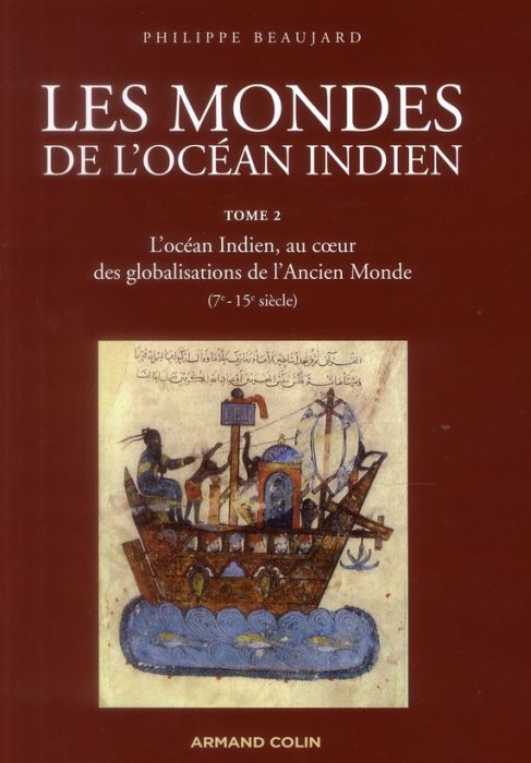 Emprunter Les mondes de l'océan indien / Tome 2, l'océan indien au coeur des globalisations de l'ancien monde livre