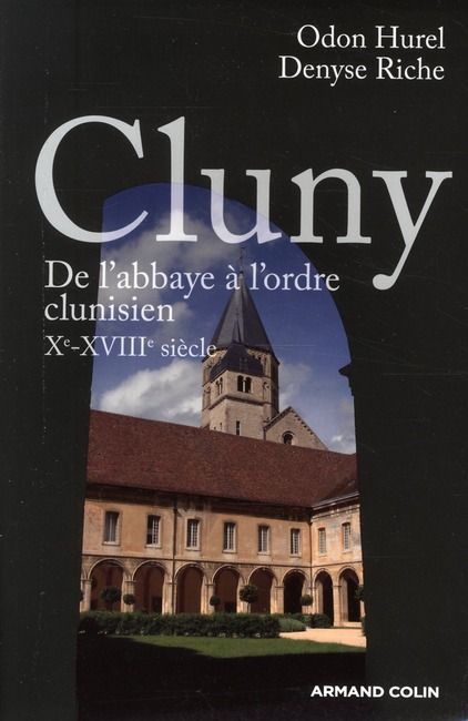 Emprunter Cluny. De l'abbaye à l'ordre clunisien, Xe-XVIIIe siècle livre
